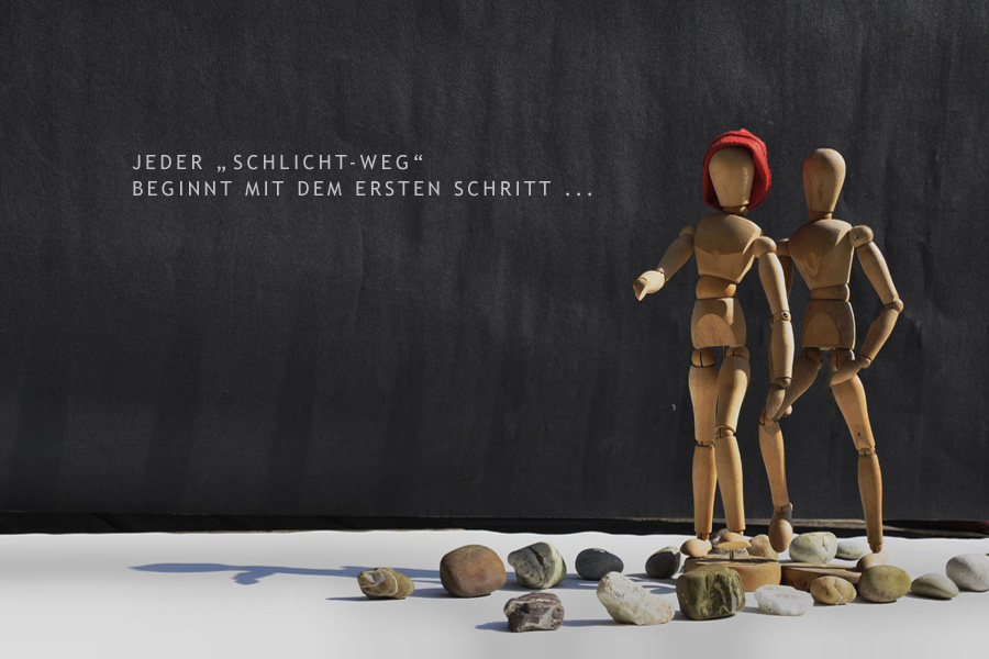 Jeder 'Schlicht-Weg' beginnt mit dem ersten Schritt ...